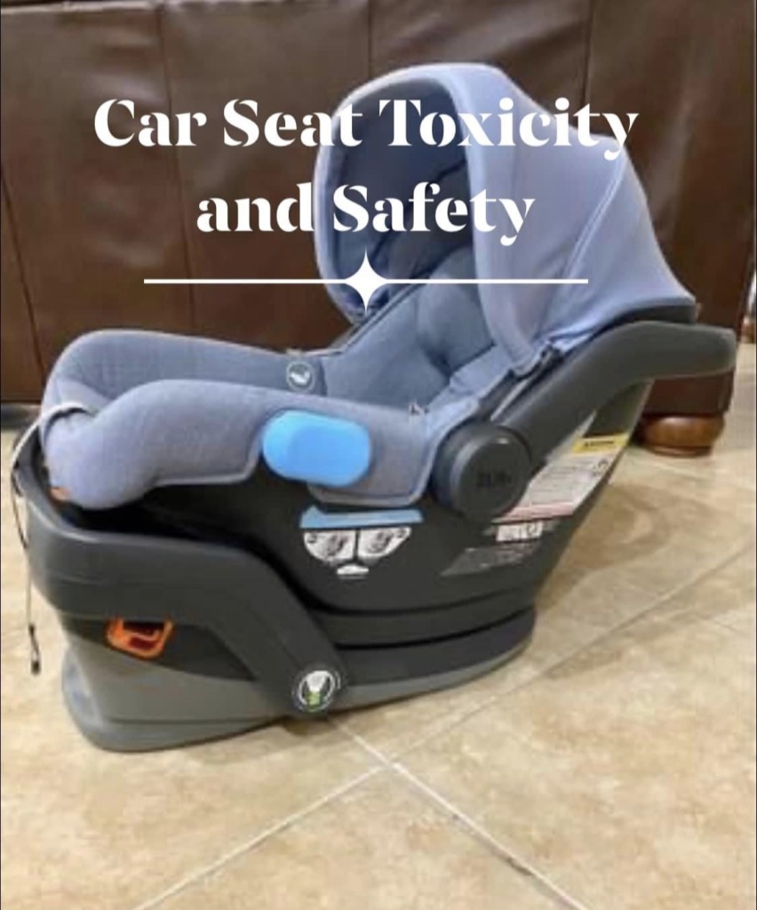 Car Seat and Stroller Toxicity and Safety