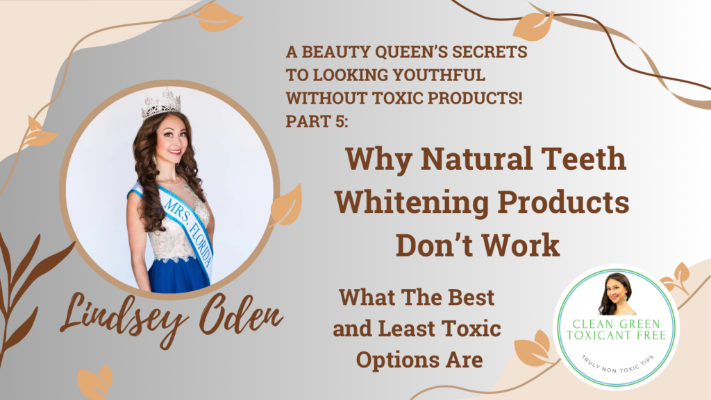 Why Natural Teeth Whitening Products Don’t Work and Best Options